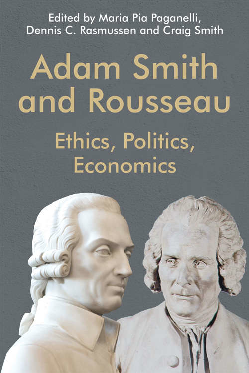 Book cover of Adam Smith and Rousseau: Ethics, Politics, Economics