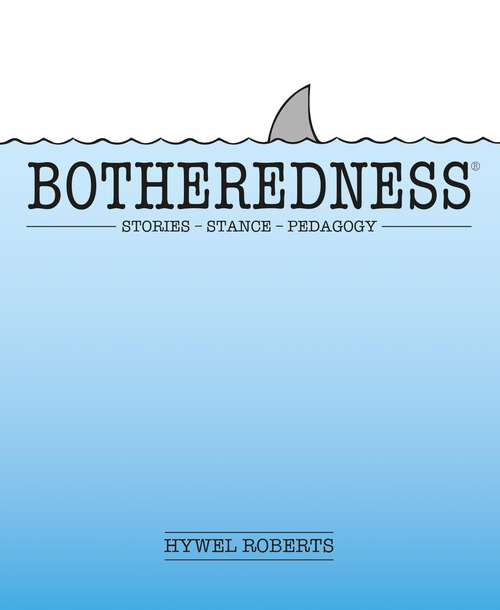 Book cover of Botheredness: Stories, stance and pedagogy