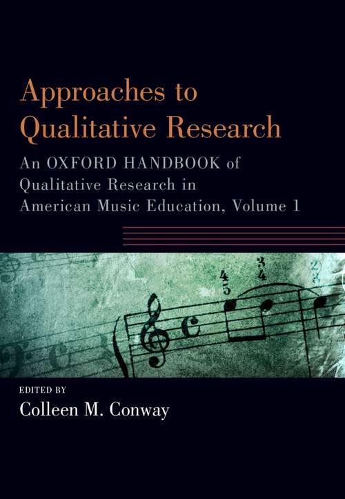 Book cover of Approaches to Qualitative Research: An Oxford Handbook of Qualitative Research in American Music Education, Volume 1 (Oxford Handbooks)