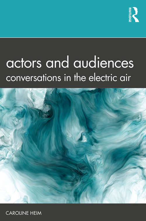 Book cover of Actors and Audiences: Conversations in the Electric Air