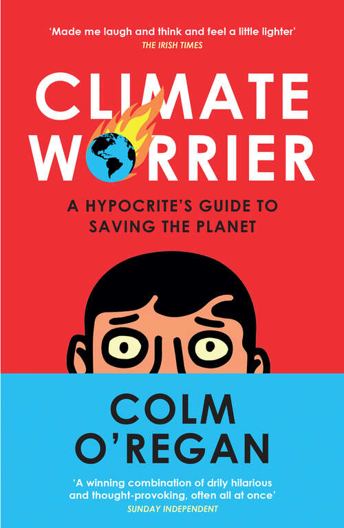 Book cover of Climate Worrier: A Hypocrite’s Guide to Saving the Planet