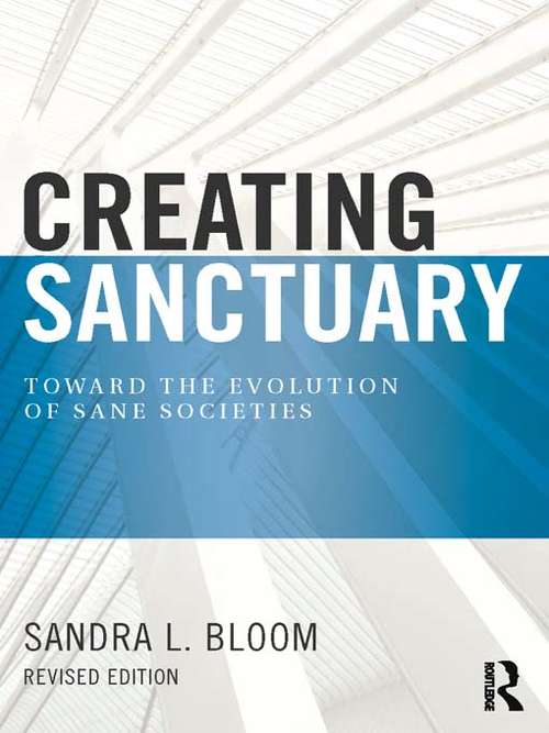 Book cover of Creating Sanctuary: Toward the Evolution of Sane Societies, Revised Edition