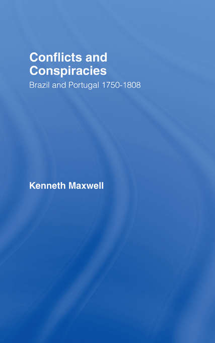 Book cover of Conflicts and Conspiracies: Brazil and Portugal, 1750-1808