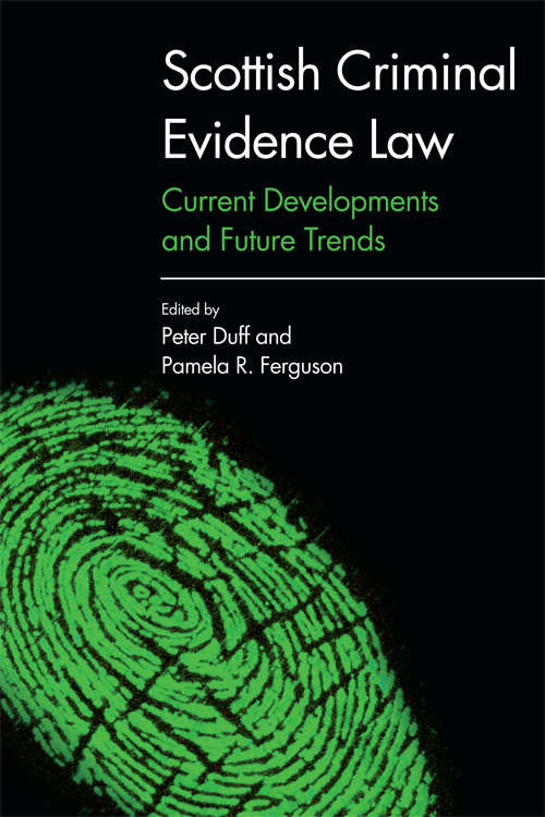 Book cover of Scottish Criminal Evidence Law: Current Developments and Future Trends (Edinburgh University Press)