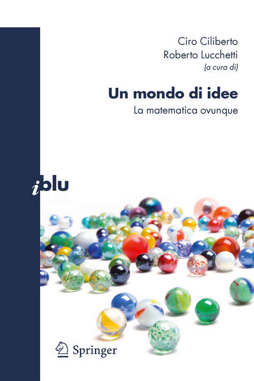 Book cover of Un mondo di idee: La matematica ovunque (2011) (I blu)