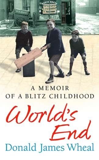 Book cover of World's End: A Memoir Of A Blitz Childhood