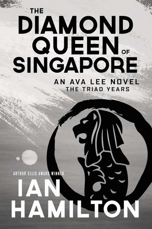 Book cover of The Diamond Queen of Singapore: An Ava Lee Novel: The Triad Years (An Ava Lee Novel #13)