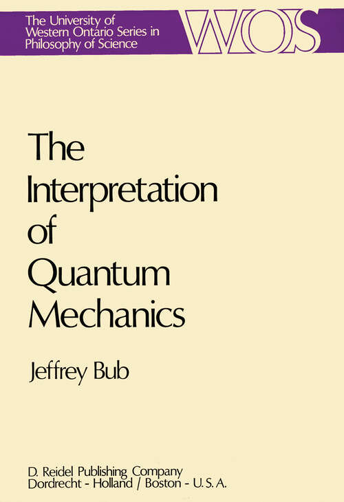 Book cover of The Interpretation of Quantum Mechanics (1974) (The Western Ontario Series in Philosophy of Science #3)