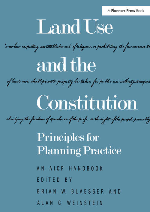 Book cover of Land Use and the Constitution: Principles for Planning Practice