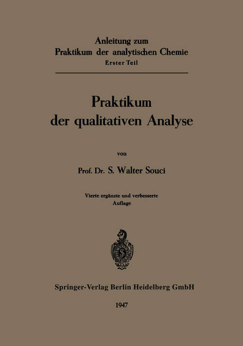 Book cover of Anleitung zum Praktikum der analytischen Chemie: Erster Teil Praktikum der qualitativen Analyse (4. Aufl. 1941)
