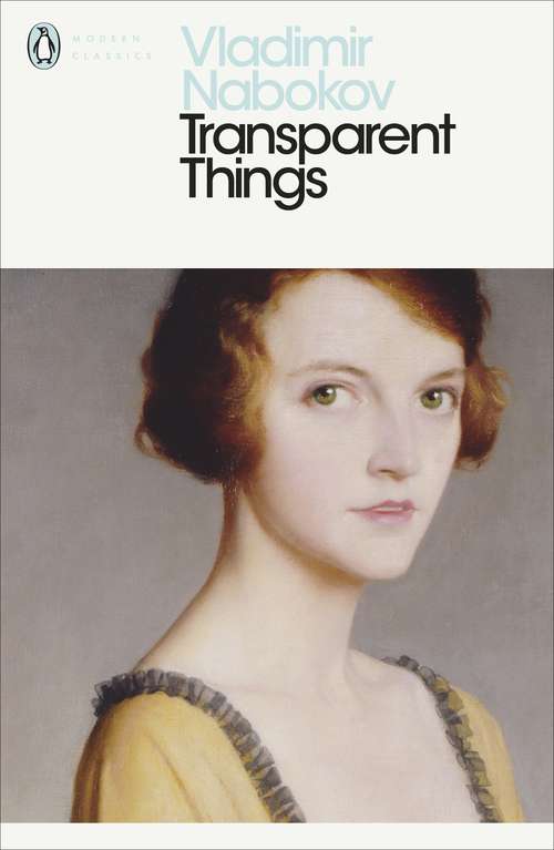 Book cover of Transparent Things: Novels, 1969-74 - Ada; Transparent Things; Look At The Harlequins! (Penguin Modern Classics)