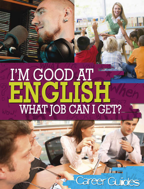 Book cover of I'm Good At English, What Job Can I Get?: English (I'm Good At #3)