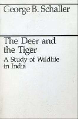 Book cover of The Deer and the Tiger: Study of Wild Life in India