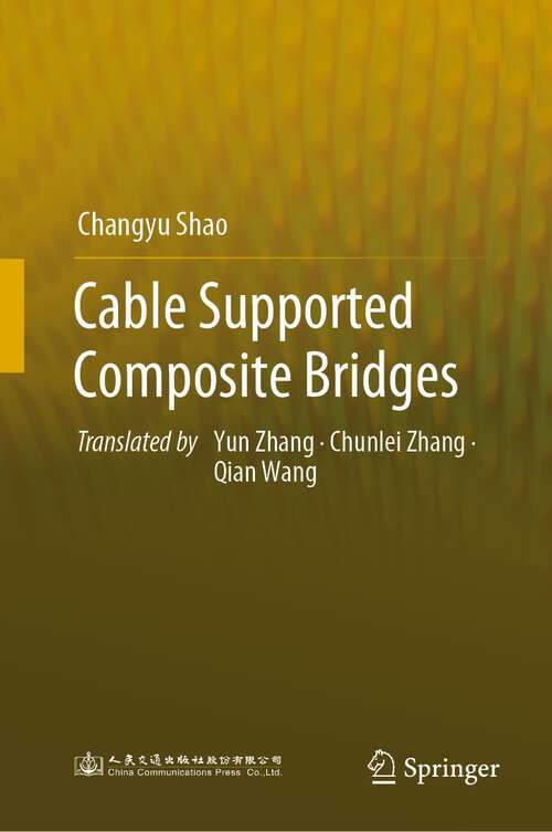 Book cover of Cable Supported Composite Bridges (1st ed. 2023)