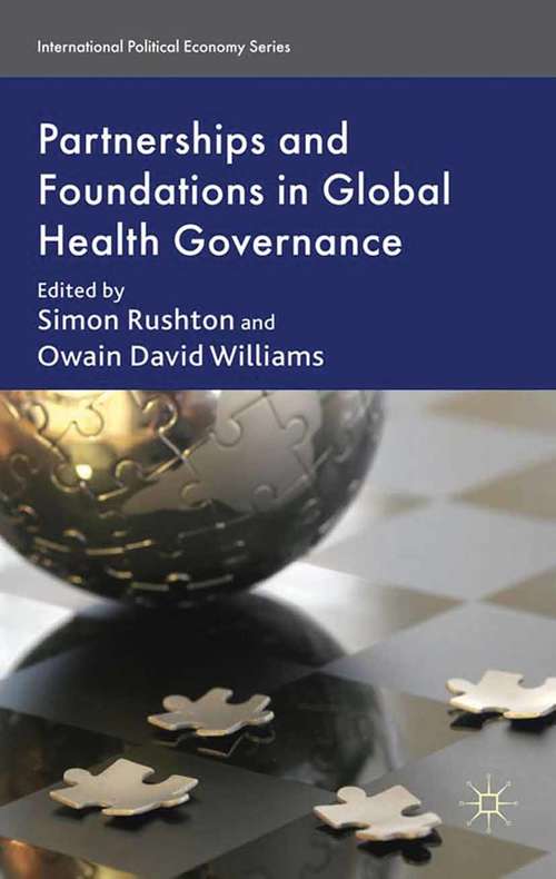 Book cover of Partnerships and Foundations in Global Health Governance (2011) (International Political Economy Series)