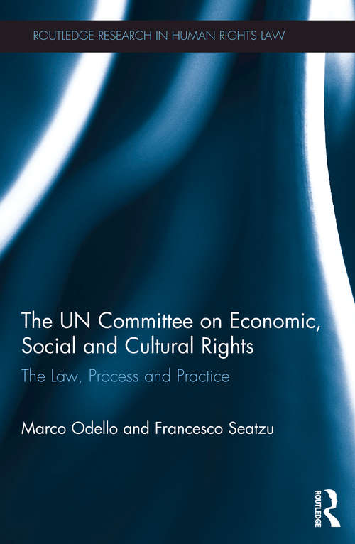 Book cover of The UN Committee on Economic, Social and Cultural Rights: The Law, Process and Practice
