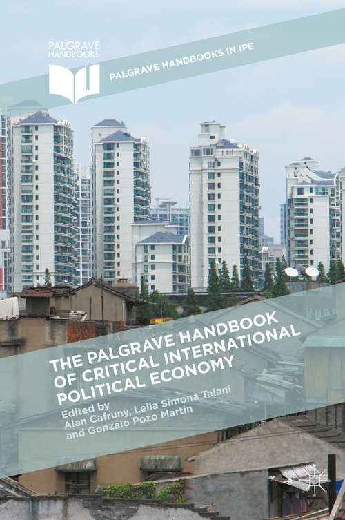 Book cover of The Palgrave Handbook of Critical International Political Economy (1st ed. 2016) (Palgrave Handbooks in IPE)