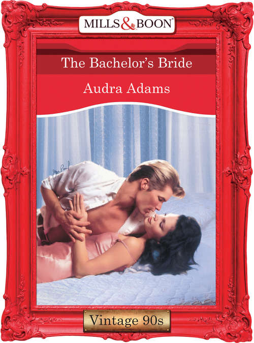 Book cover of The Bachelor's Bride (ePub First edition) (Mills And Boon Vintage Desire Ser.)