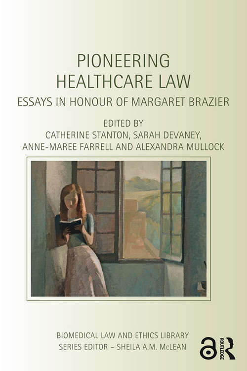 Book cover of Pioneering Healthcare Law: Essays in Honour of Margaret Brazier (Biomedical Law and Ethics Library)