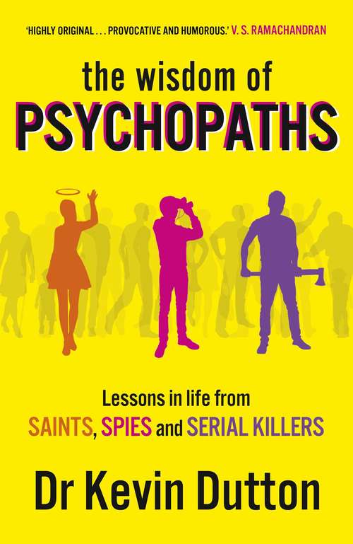 Book cover of The Wisdom of Psychopaths: What Saints, Spies, And Serial Killers Can Teach Us About Success