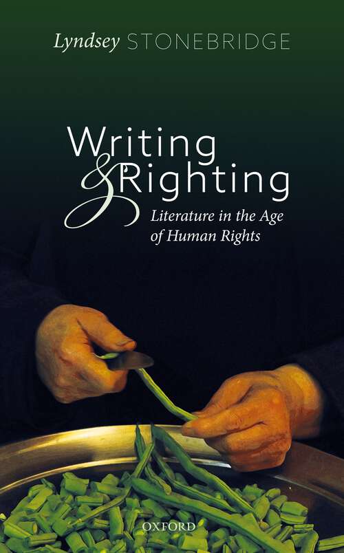 Book cover of Writing and Righting: Literature in the Age of Human Rights