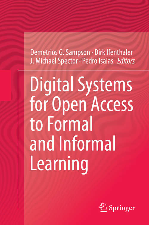 Book cover of Digital Systems for Open Access to Formal and Informal Learning: Research From Celda 2012 (2014)