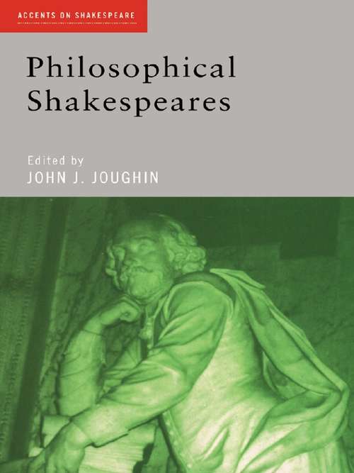 Book cover of Philosophical Shakespeares (Accents on Shakespeare)