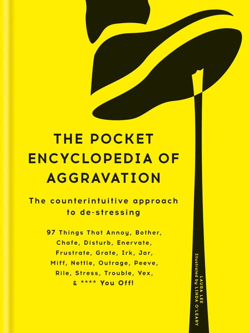 Book cover of The Pocket Encyclopedia of Aggravation: The Counterintuitive Approach to De-stressing