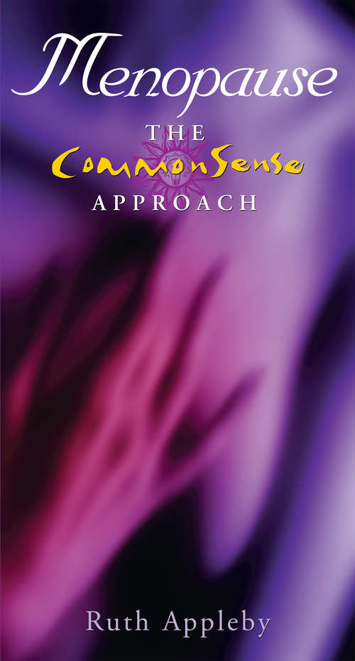 Book cover of Menopause – The Commonsense Approach: Get Through the Menopause with Confidence (The\commonsense Approach Ser.)