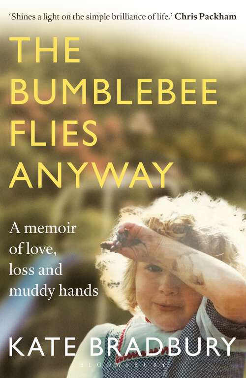 Book cover of The Bumblebee Flies Anyway: A year of gardening and (wild)life