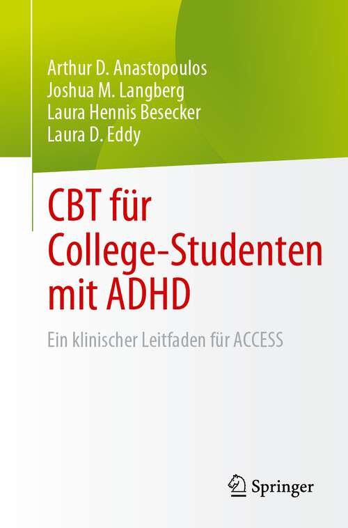 Book cover of CBT für College-Studenten mit ADHD: Ein klinischer Leitfaden für ACCESS (1. Aufl. 2023)