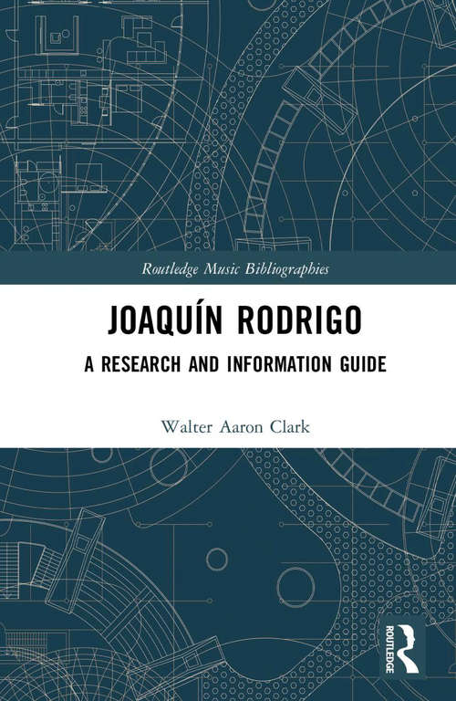 Book cover of Joaquín Rodrigo: A Research and Information Guide (Routledge Music Bibliographies)