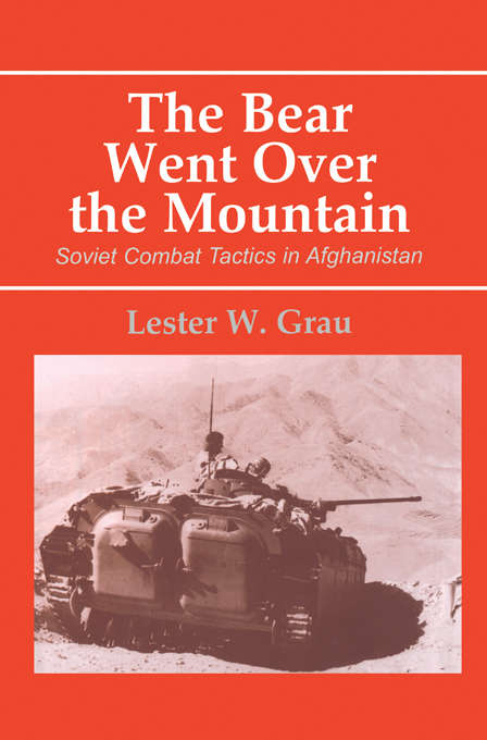 Book cover of The Bear Went Over the Mountain: Soviet Combat Tactics in Afghanistan