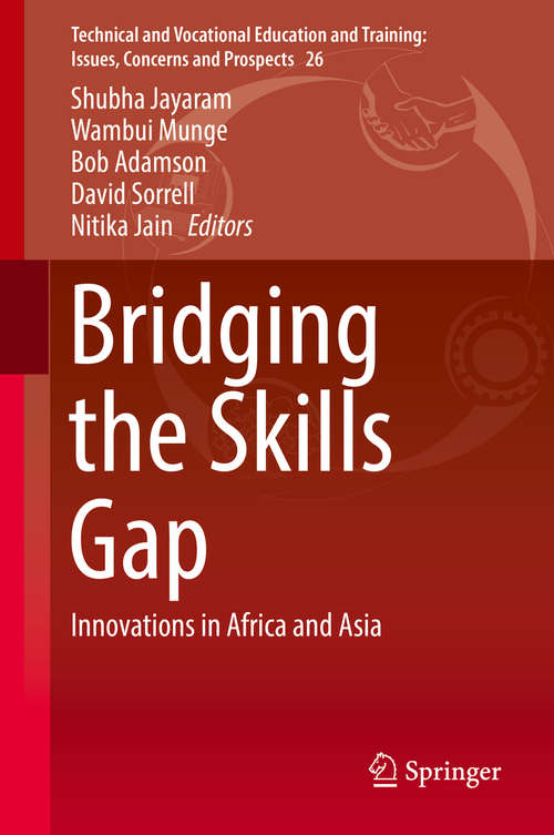 Book cover of Bridging the Skills Gap: Innovations In Africa And Asia (Technical And Vocational Education And Training: Issues, Concerns And Prospects Ser. #26)