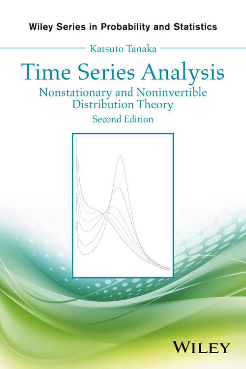 Book cover of Time Series Analysis: Nonstationary and Noninvertible Distribution Theory (2) (Wiley Series in Probability and Statistics #4)
