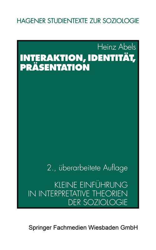 Book cover of Interaktion, Identität, Präsentation: Kleine Einführung in interpretative Theorien der Soziologie (2. Aufl. 2001) (Studientexte zur Soziologie)
