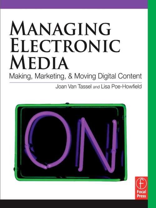 Book cover of Managing Electronic Media: Making, Moving and Marketing Digital Content