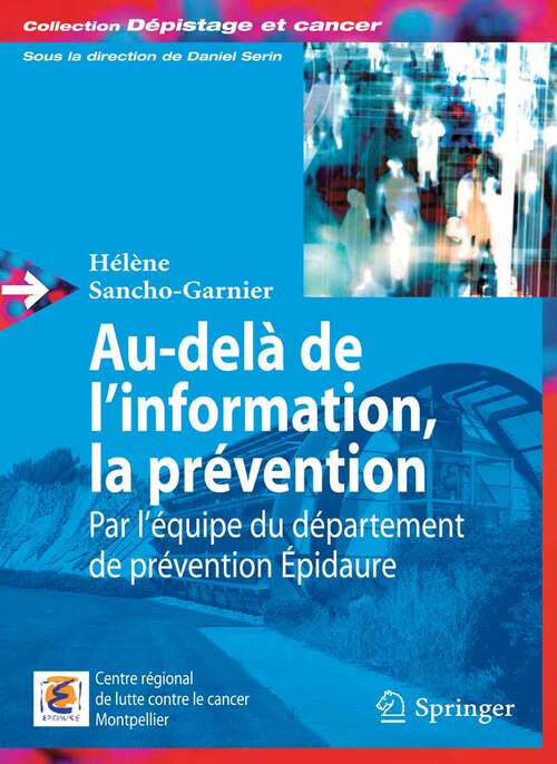 Book cover of Au-delà de l'information, la prévention: Par l’équipe du département de prévention Épidaure (2007) (Dépistage et cancer)