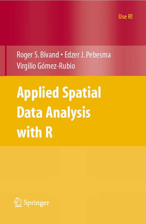 Book cover of Applied Spatial Data Analysis with R (2008) (Use R!)