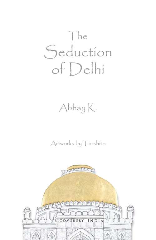 Book cover of The Seduction of Delhi