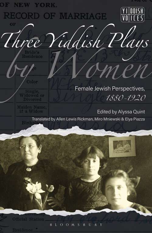 Book cover of Three Yiddish Plays by Women: Female Jewish Perspectives, 1880-1920 (Yiddish Voices)