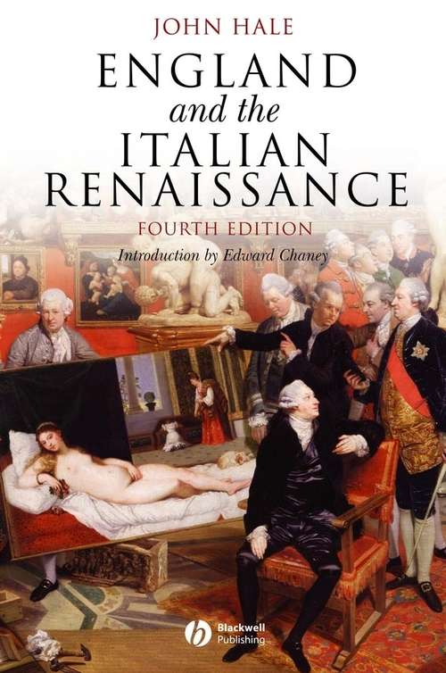 Book cover of England and the Italian Renaissance: The Growth of Interest in its History and Art (4) (Blackwell Classic Histories of Europe #6)