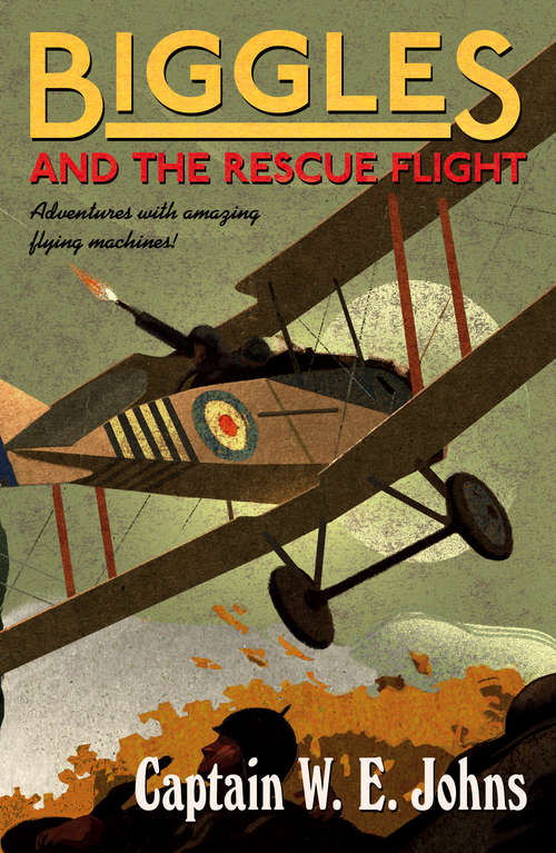 Book cover of Biggles and the Rescue Flight (Biggles #15)