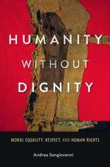 Book cover of Humanity without Dignity: Moral Equality, Respect, and Human Rights
