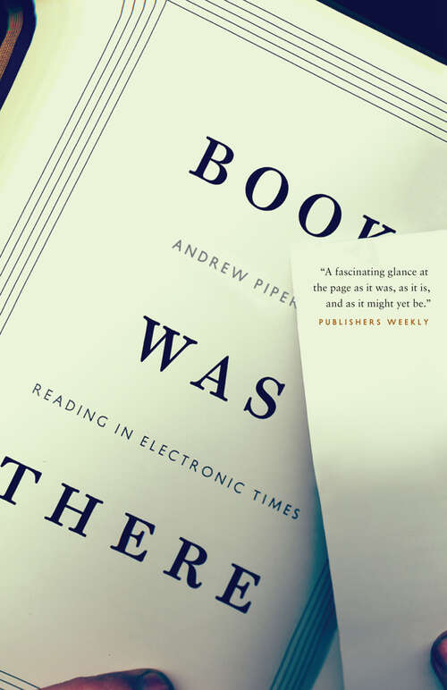 Book cover of Book Was There: Reading in Electronic Times