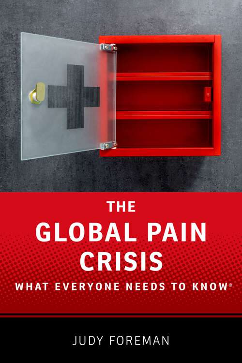 Book cover of GLOBAL PAIN CRISIS C: What Everyone Needs to Know® (What Everyone Needs To Know®)
