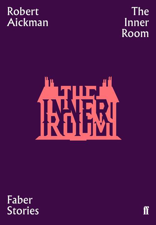 Book cover of The Inner Room: Faber Stories (Main)