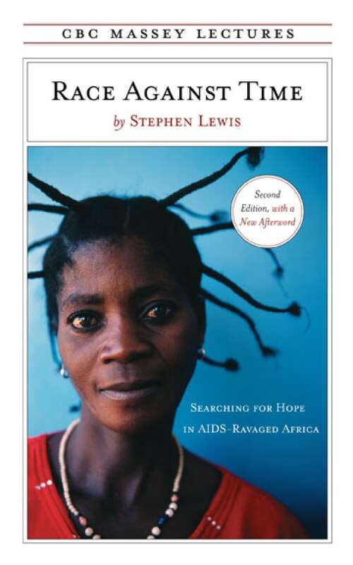 Book cover of Race Against Time: Searching for Hope in AIDS-Ravaged Africa (2) (The CBC Massey Lectures)