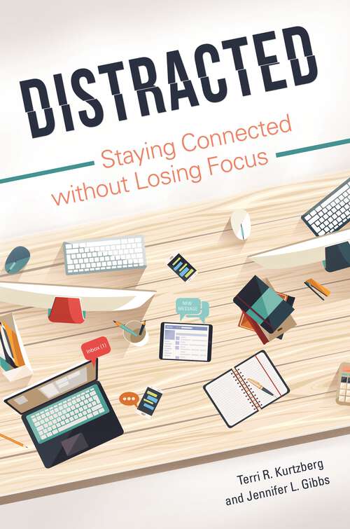 Book cover of Distracted: Staying Connected without Losing Focus