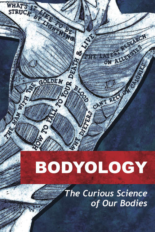 Book cover of Bodyology: The Curious Science of Our Bodies